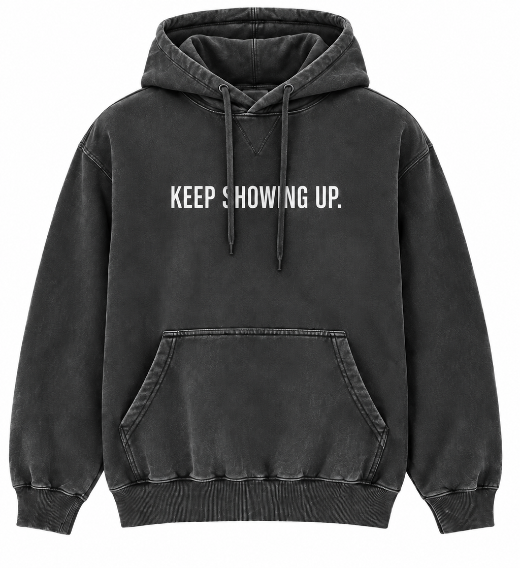 NOT DONE “Keep Showing UP” Hoodie